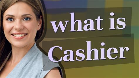 cashier meaning.